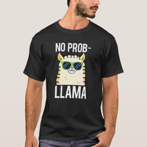 No_Prob_Llama Funny Cool Llama Pun Dark BG T_Shirt