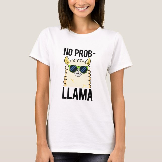 No-Prob-Llama Funny Cool Llama Pun  T-Shirt (Front)