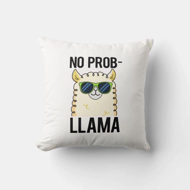 No-Prob-Llama Funny Cool Llama Pun  Throw Pillow (Front)
