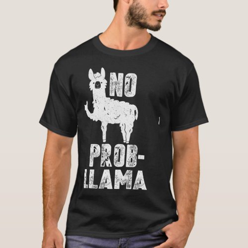 No Prob_Llama Funny No Problem Llama Pun Cool T_Shirt
