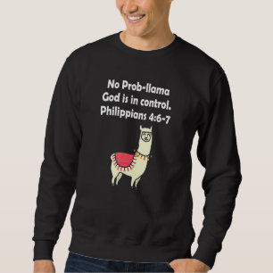 No Prob Llama God Is Control Philippians 46 7 Appa Sweatshirt