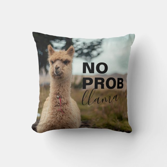 No Prob Llama - Llama Drama Fun Throw Pillow (Front)