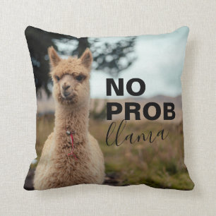 No Prob Llama - Llama Drama Fun Throw Pillow