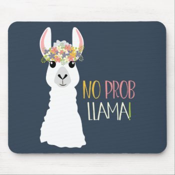 No Prob Llama Mouse Pad by fancypaperie at Zazzle