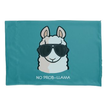 No Prob-llama Pillow Case by YamPuff at Zazzle