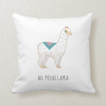 No Prob Llama Throw Pillow by TheKPlace at Zazzle
