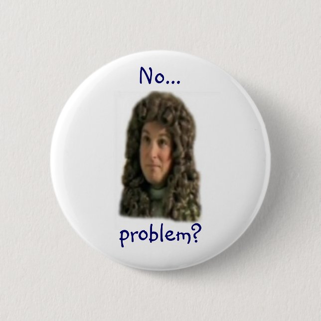 No...problem? Button (Front)