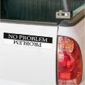 No Problem/Problem Bumper Sticker | Zazzle
