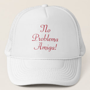 No Problema Amiga Spanish Quote Trucker Hat