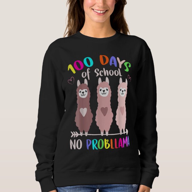 No Probllama 100 Days Of School LLama Teachers Sweatshirt (Front)