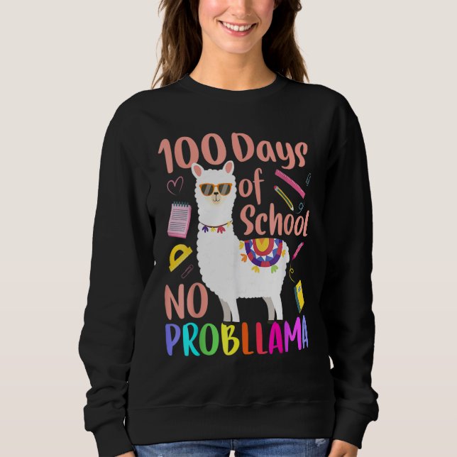 No Probllama 100 Days Of School LLama Teachers Tsh Sweatshirt (Front)