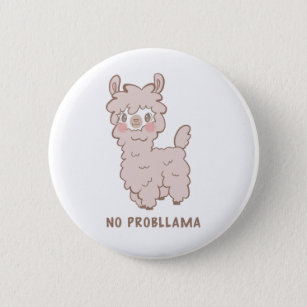 No Probllama Cute Llama Pun Button