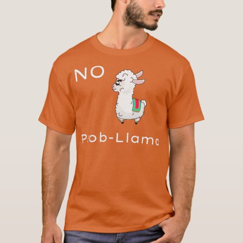 No ProbLlama Funny Llama  T_Shirt