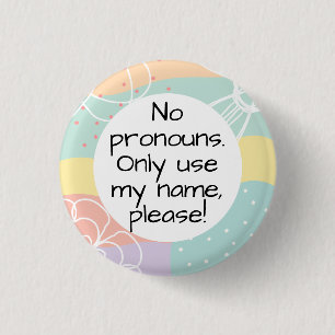 No Pronouns/Name Only Please in Pastel Doodle Button