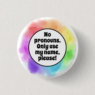 No Pronouns/Name Only Please in Watercolor Circle Button