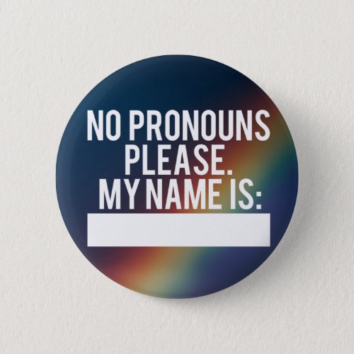 No Pronouns Please Button Rainbow