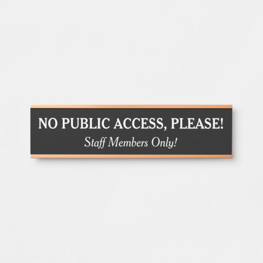 No Public Access Please Sign Zazzle Com