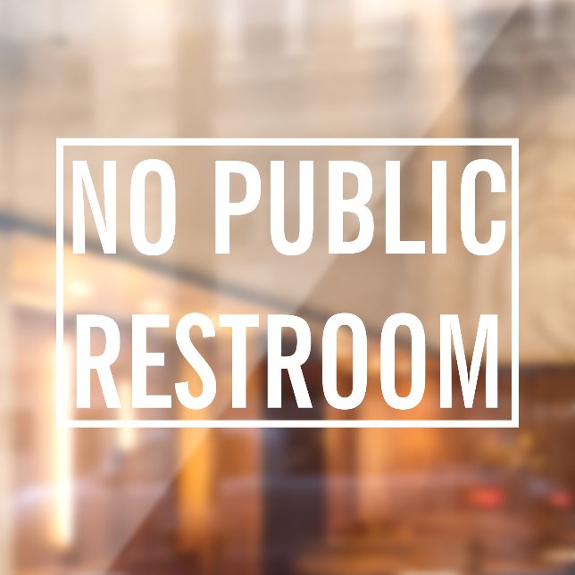 No Public Restroom Business Notice  Window Cling (Sheet 2)