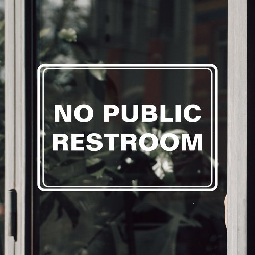 No Public Restroom Business Window Cling