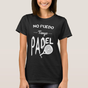 No puedo tengo Padel T-Shirt