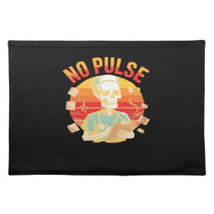 No Pulse Skeleton Nurse Funny Medical Halloween Pa Cloth Placemat