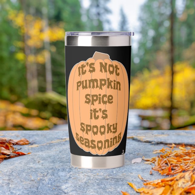  No Pumpkin Spice Funny Spooky Seasoning Slogan Insulated Tumbler (Outdoor)