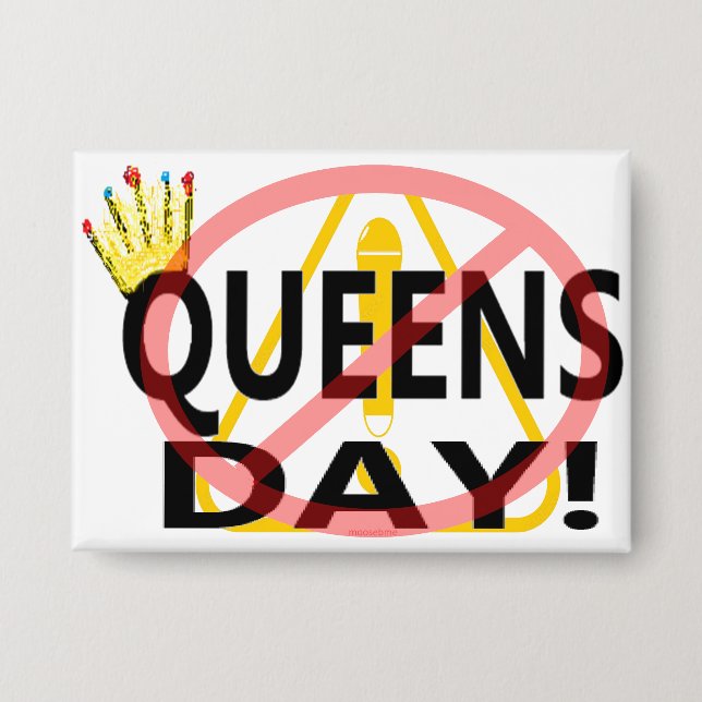 NO QUEENS DAY! BUTTON (Front)