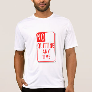 No Quitting T-Shirt