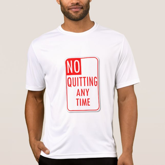 No Quitting T-Shirt (Front)