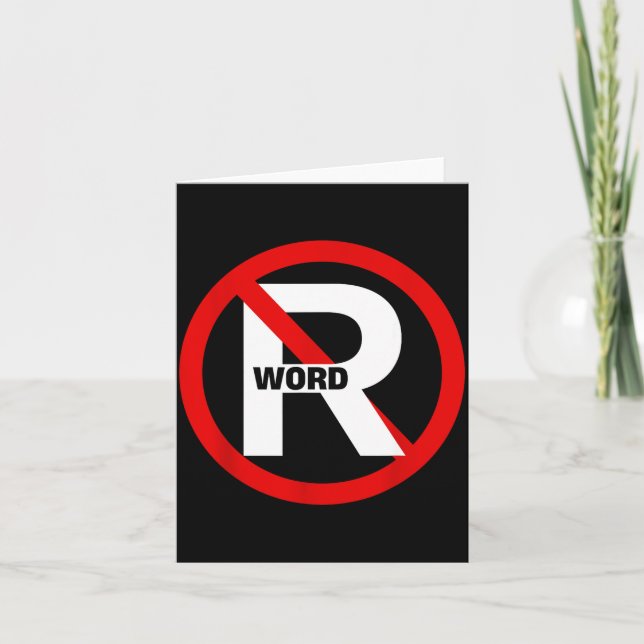 No R Word Shirt Funny Quote For Men Women  Card (Front)