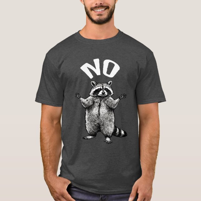 No Raccoon Funny T-Shirt (Front)
