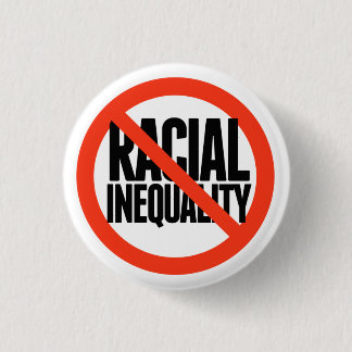 No Racial Inequality Button