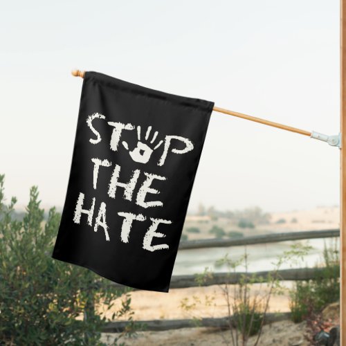 No racism discriminating and no War Stop the Hate House Flag