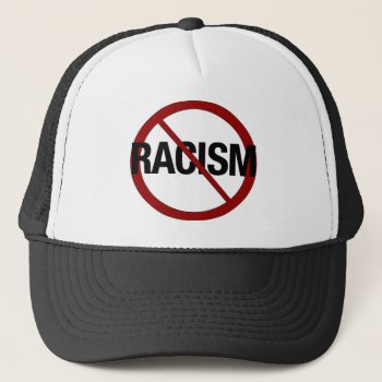 No Racism Trucker Hat by worldsfair at Zazzle