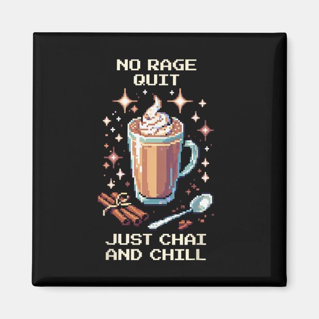 No Rage Quit Chai Chill Pixel Art Gamer Design  Magnet (Front)