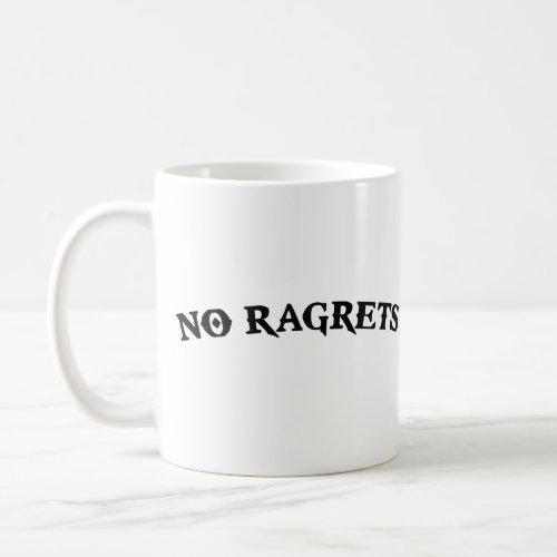 No Ragrets Mispelled Regrets Tattoo Coffee Mug