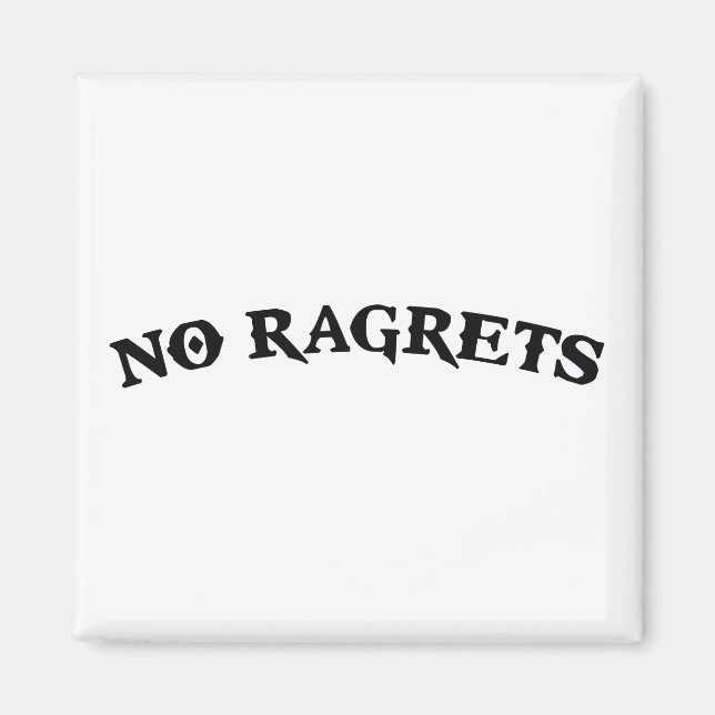 No Ragrets Mispelled Regrets Tattoo Magnet (Front)