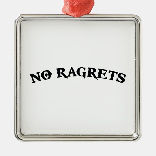 No Ragrets Mispelled Regrets Tattoo Metal Ornament (Front)