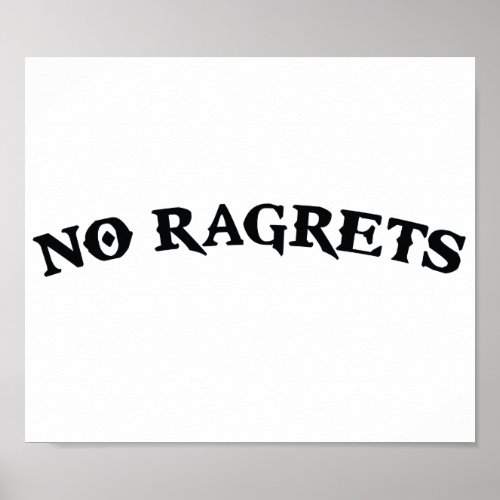 No Ragrets Mispelled Regrets Tattoo Poster