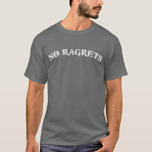 No Ragrets Mispelled Regrets Tattoo T-Shirt