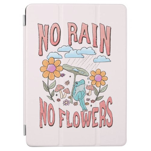 No Rain No Flower iPad Air Cover