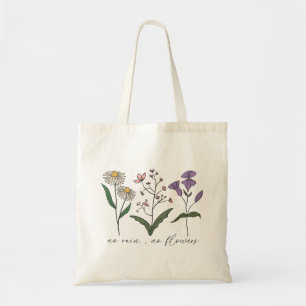 No Rain, No Flower Wildflower Tote Bag