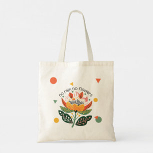No Rain No Flowers Inspiration Quote  Tote Bag