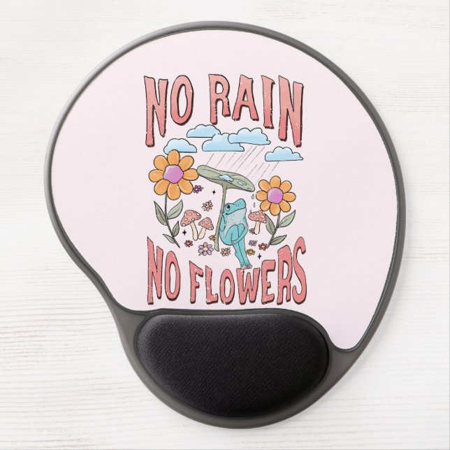 "No Rain, No Flowers" | Inspirational Floral Gel Mouse Pad (Front)