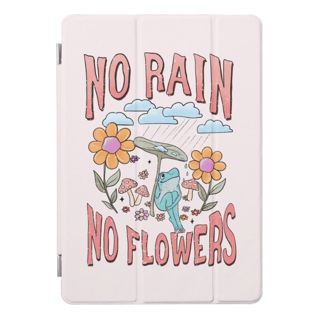 "No Rain, No Flowers" | Inspirational Floral iPad Pro Cover (Front)