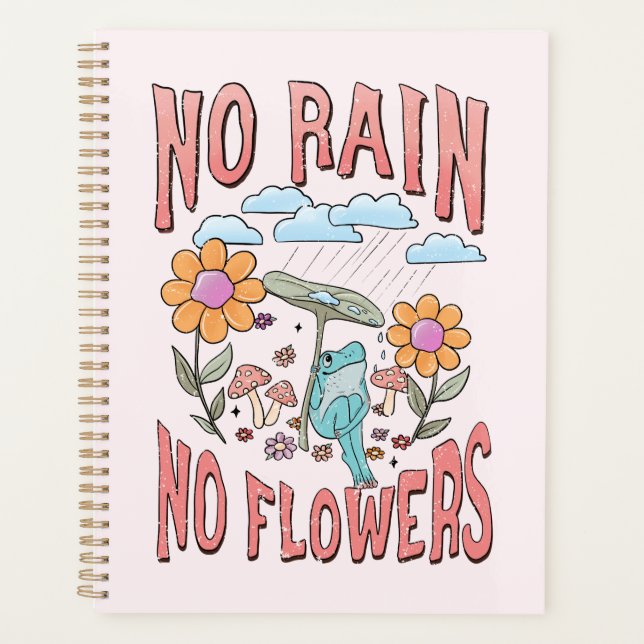 "No Rain, No Flowers" | Inspirational Floral Planner (Front)