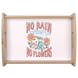 "No Rain, No Flowers" Inspirational Floral Serving Tray