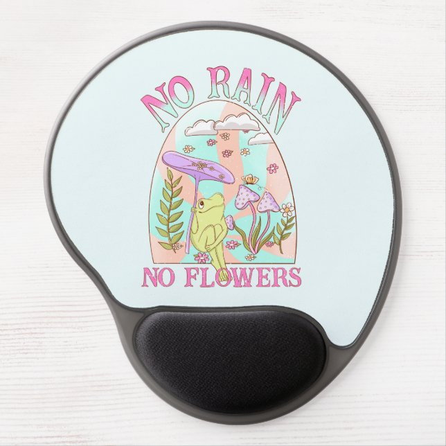 No Rain, No Flowers | Inspiring Floral & Mushroom Gel Mouse Pad (Front)