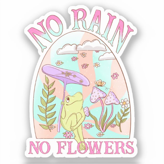 No Rain, No Flowers | Inspiring Floral & Mushroom Sticker (Front)