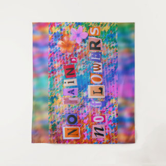 No Rain No Flowers | Ransom Note Wall Tapestry